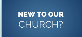 New To Our Church